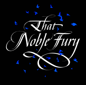 "That Noble Fury"